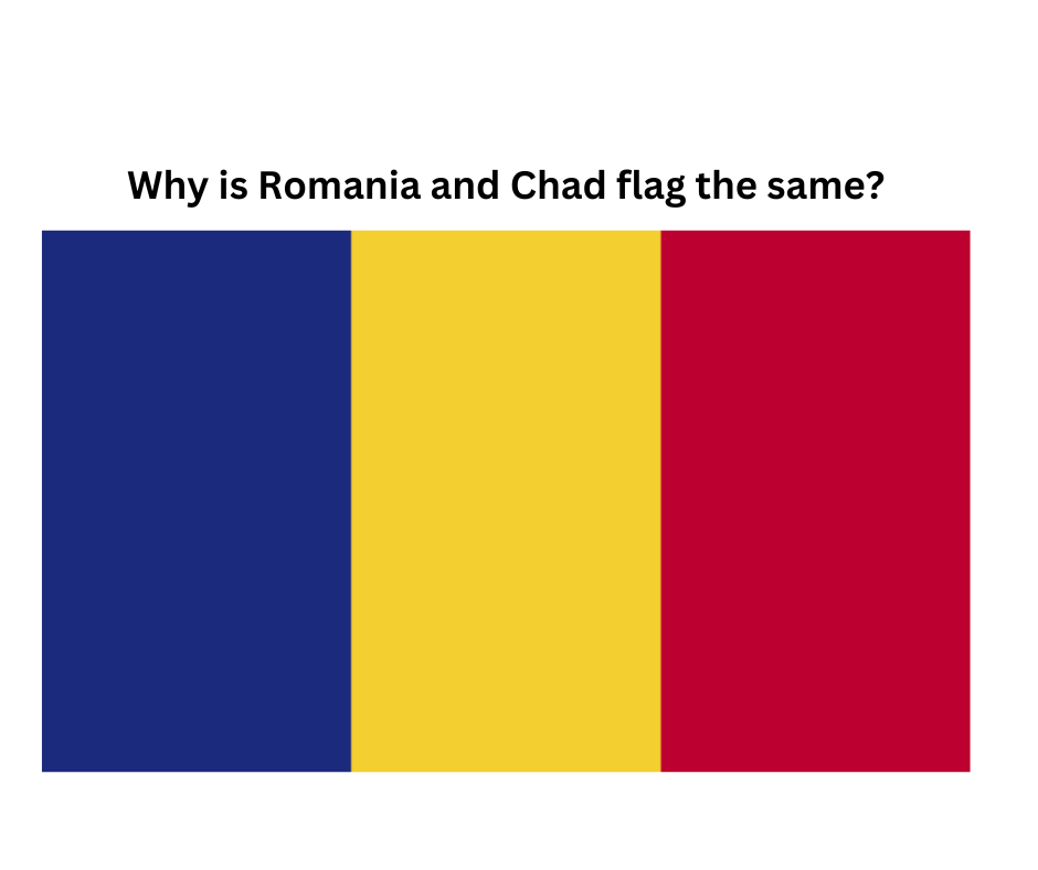 Why is Romania and Chad flag the same?