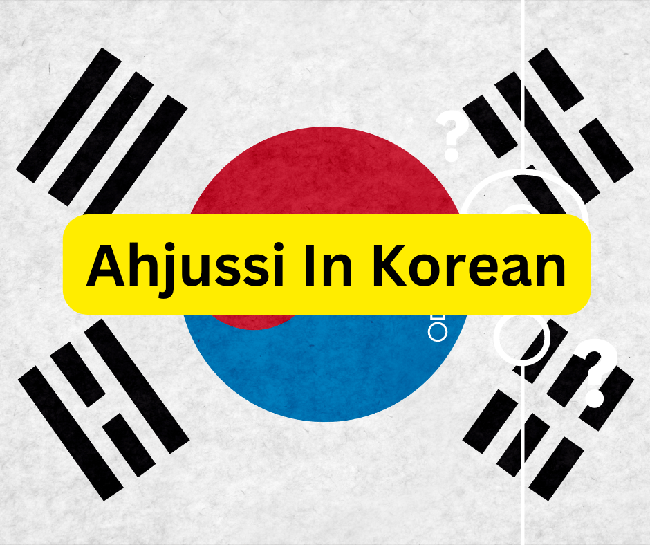 Ahjussi In Korean