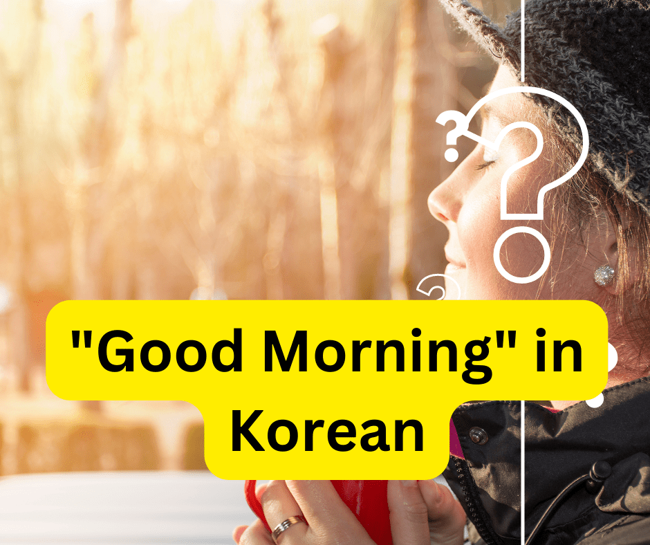 Good Morning in Korean