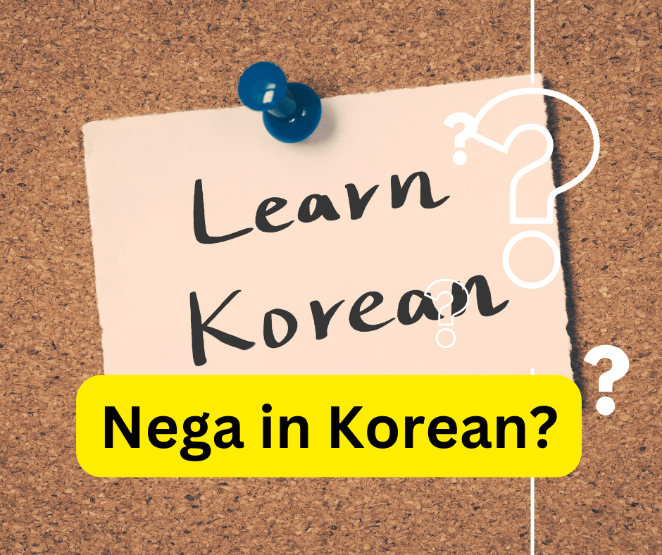 Nega in Korean